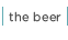 the beer