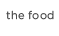 the food